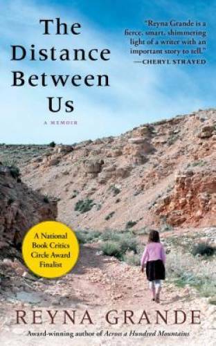 The Distance Between Us: A Memoir – Paperback By Grande, Reyna – VERY GOOD