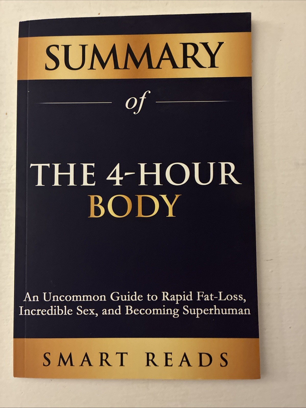Summary Of Tim Ferriss’ The 4-Hour Body By Smart Reads