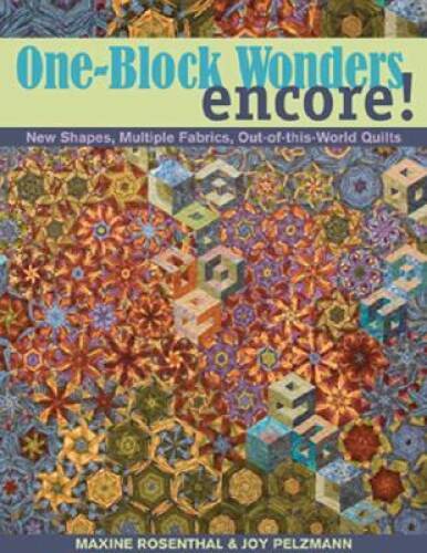 One-Block Wonders Encore!: New Shapes, Multiple Fabrics, Out-of-this-Worl – GOOD
