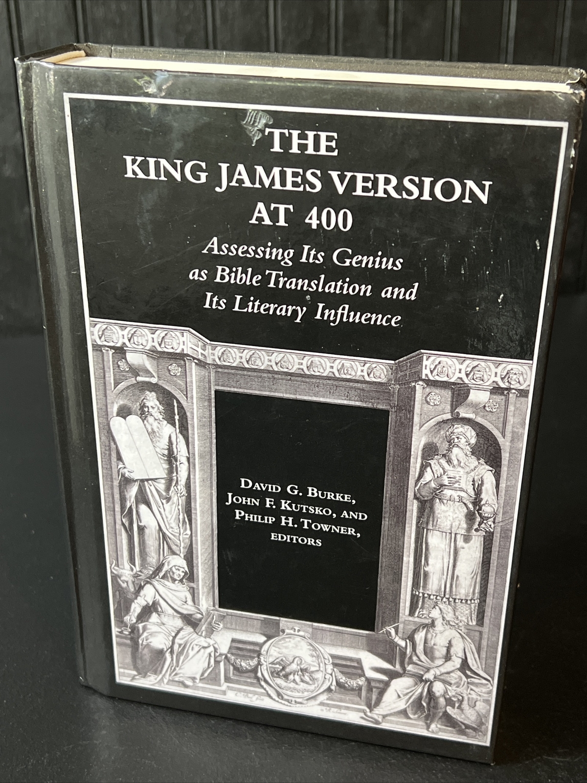 The King James Version at 400: Assessing Its Genius as Bible Translation 2013 HC