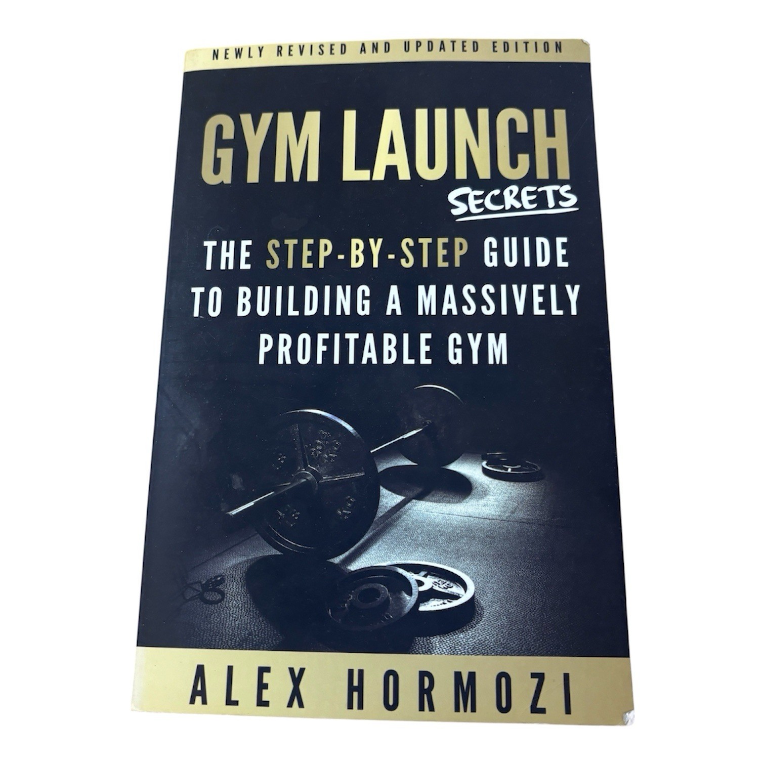 Gym Launch Secrets by Alex Hormozi Step-by-Step Guide to Profitable Gym Business