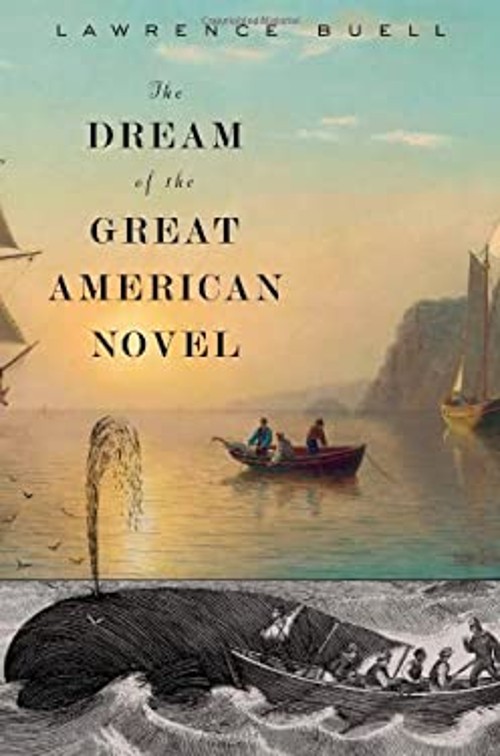 The Dream of the Great American Novel Hardcover Lawrence Buell