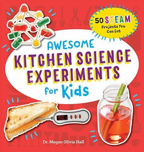 Awesome Kitchen Science Experiments for Kids: 50 STEAM Projects – VERY GOOD