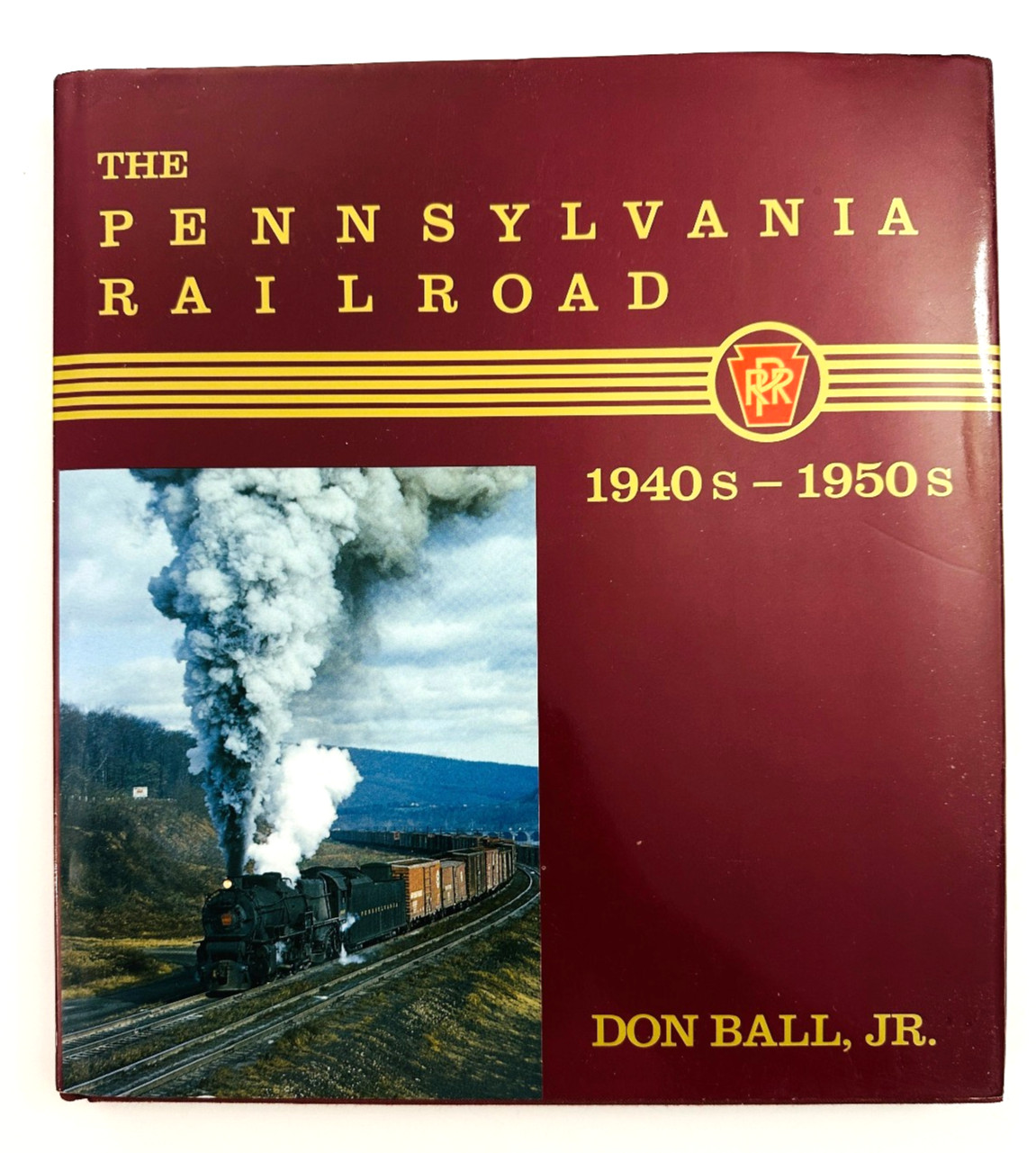 The Pennsylvania Railroad 1940s – 1950s by Don Ball Jr. HCDJ Elm Tree Books PRR