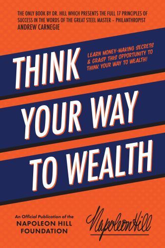 Think Your Way to Wealth: Learn Money-Maki- 1640953728, paperback, Napoleon Hill
