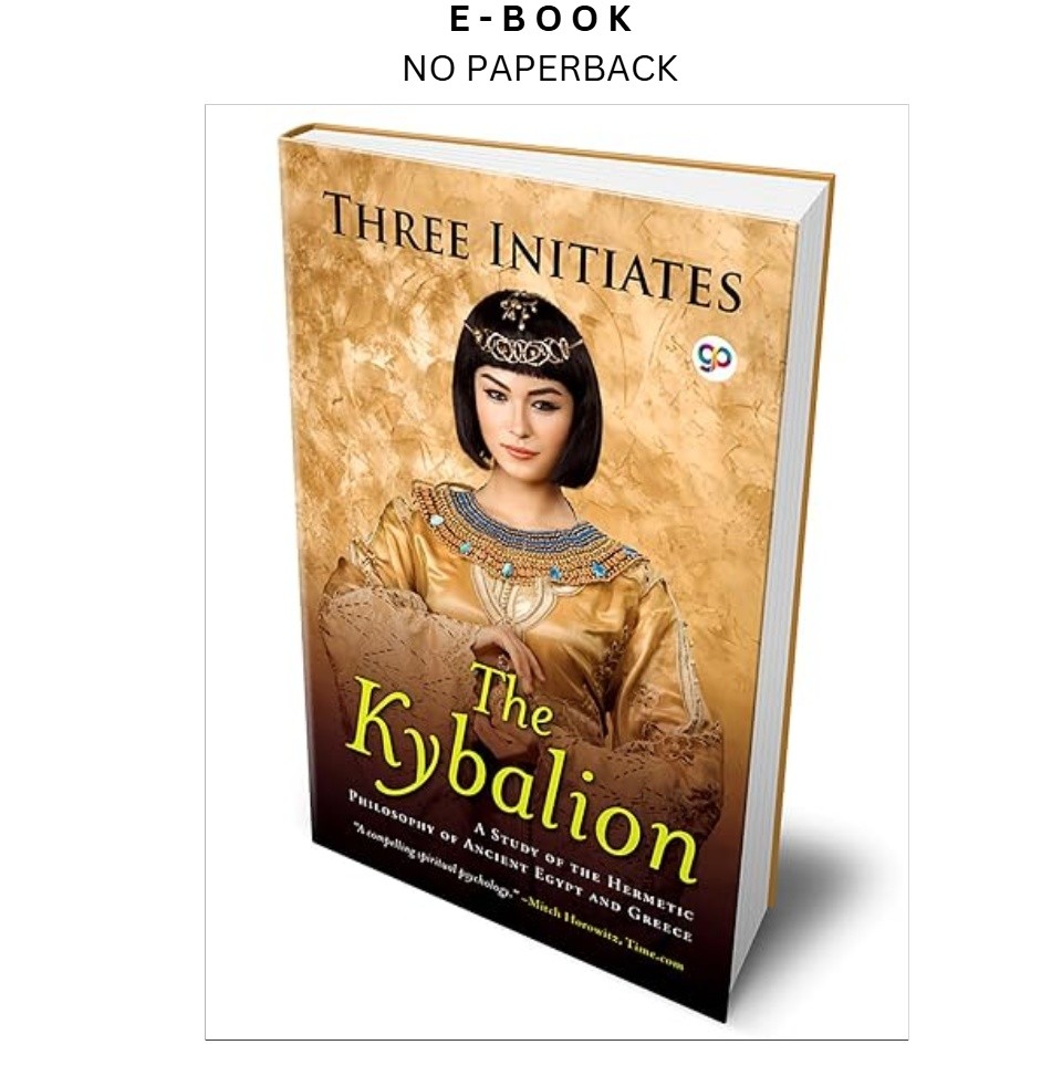 The Kybalion: A Study of Hermetic Philoso, Three Initiates 2025
