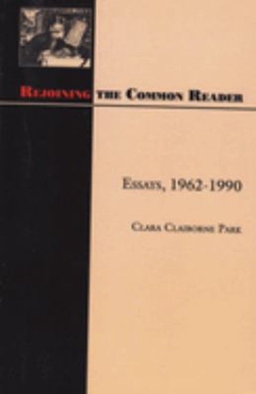 Rejoining the Common Reader : Essays, 1962-1990 Paperback Clara C