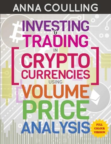 Investing & Trading In Cryptocurrencies Using Volume Price Analysis Full