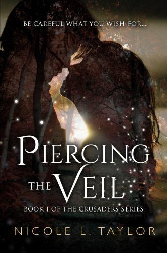 Piercing the Veil: Book One of The Crusaders Series (Volume 1) by