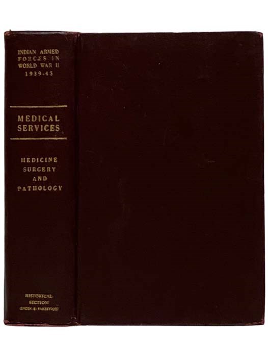 Medicine, Surgery, and Pathology (The Official History of the Indian Armed For..
