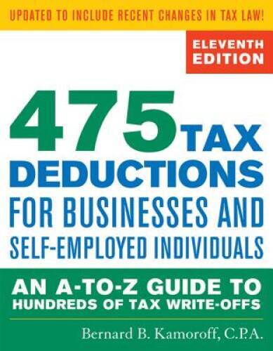475 Tax Deductions for Businesses and Self-Employed Individuals: An A-to- – GOOD