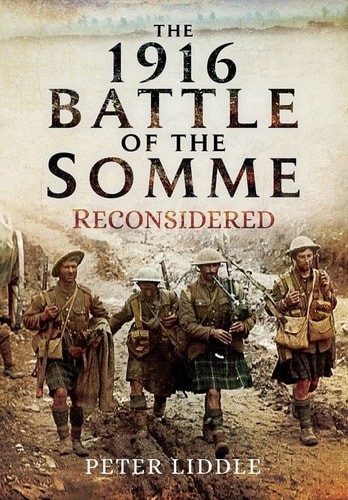The 1916 Battle of the Somme Reconsidered – Liddle, Peter
