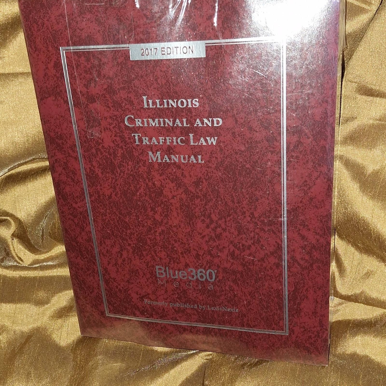 Illinois Criminal and Traffic Law Manual Blue360 Media 2017 Edition Paperback