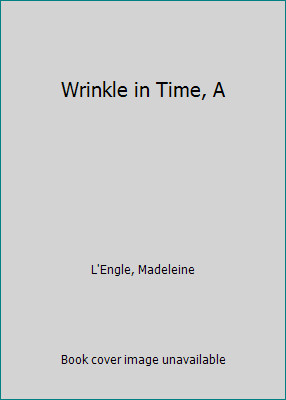 Wrinkle in Time, A by L’Engle, Madeleine