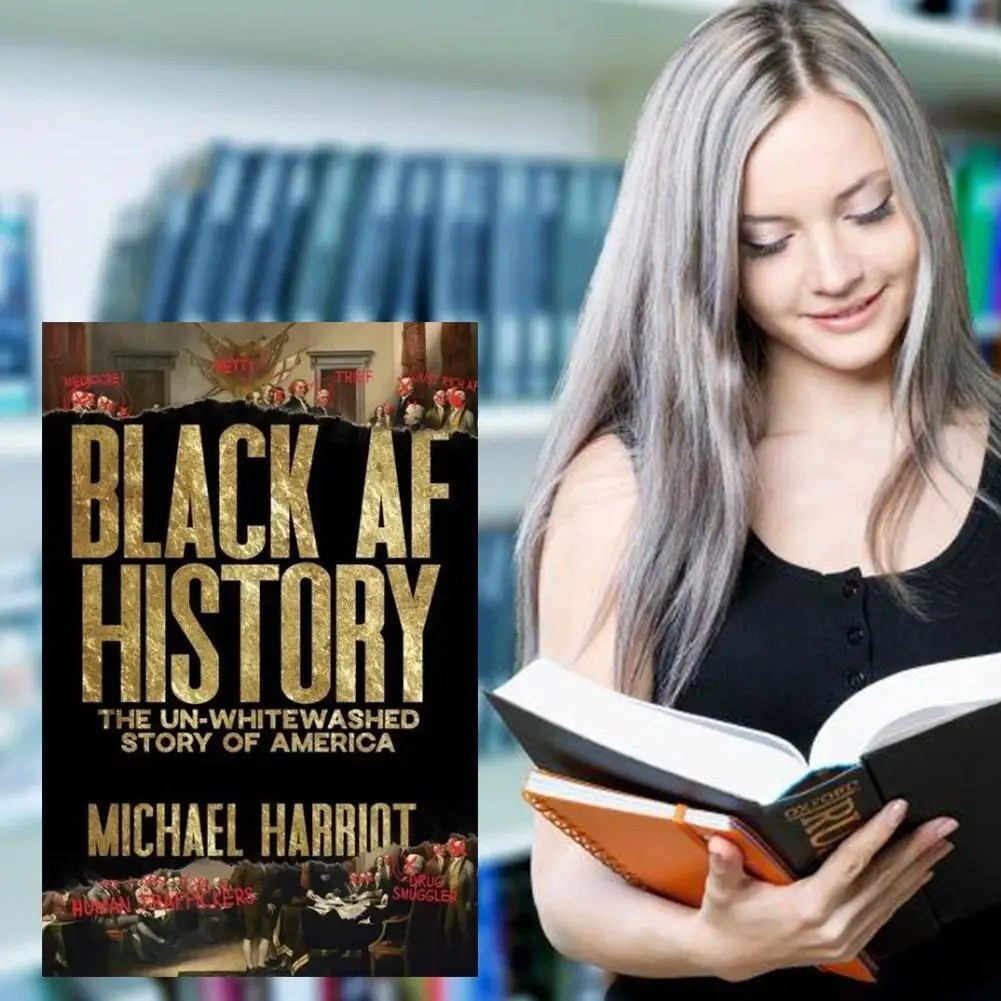 Black AF History : The un-Whitewashed Story of America by Michael Harriot (2023,