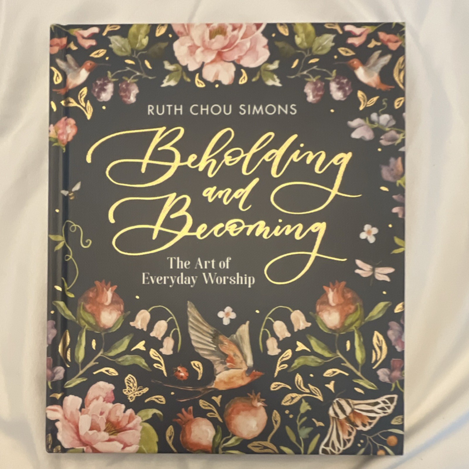 Beholding and Becoming Ruth Chou Simons Hardcover 2019 Religion Harvest House
