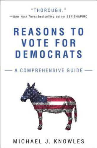 Reasons to Vote for Democrats: A Comprehensive Guide – Paperback – GOOD