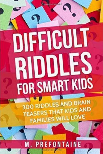 Difficult Riddles For Smart Kids: 300 D- 9781546595908, paperback, M Prefontaine