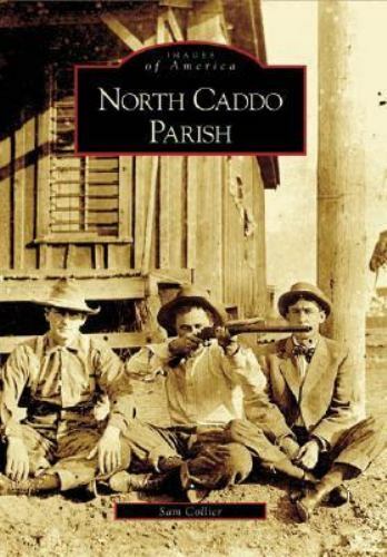 North Caddo Parish, Louisiana, Images of America, Paperback