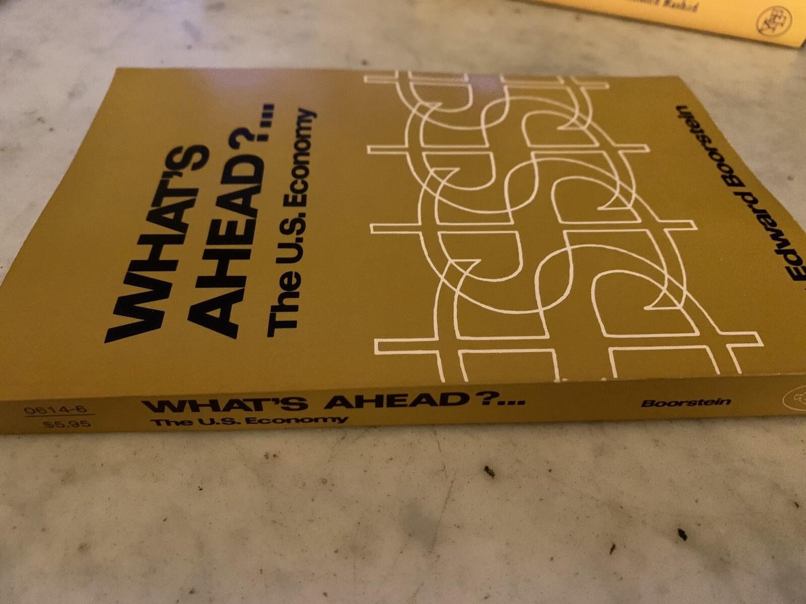 What’s Ahead?…The U.S. Economy By Edward Boorstein/ First Edition 1984/ Ex. Cond