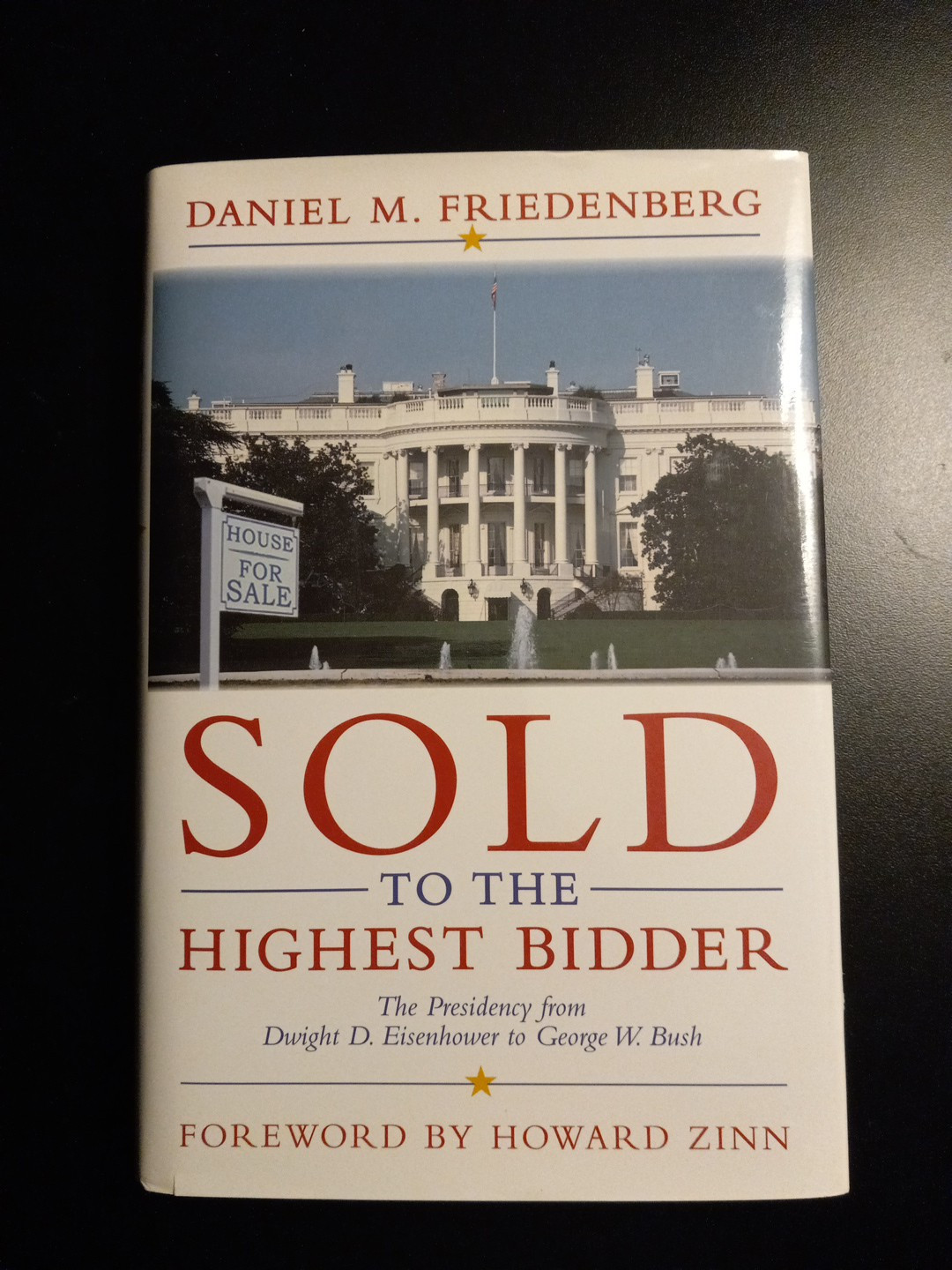 Sold to the Highest Bidder : The Presidency from Dwight D. Eisenh