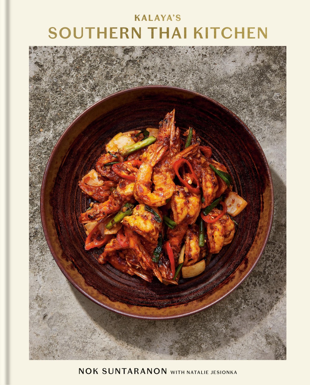 Kalaya’s Southern Thai Kitchen: A Cookbook, Suntaranon, Nok,Jesionka, Natalie, E