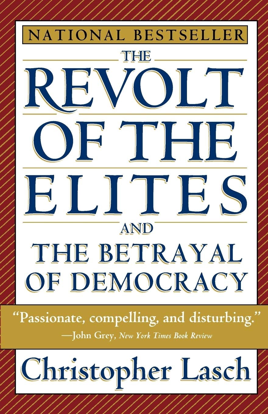 The Revolt of the Elites and the Betrayal of Democracy, Lasch, Christopher, Exce