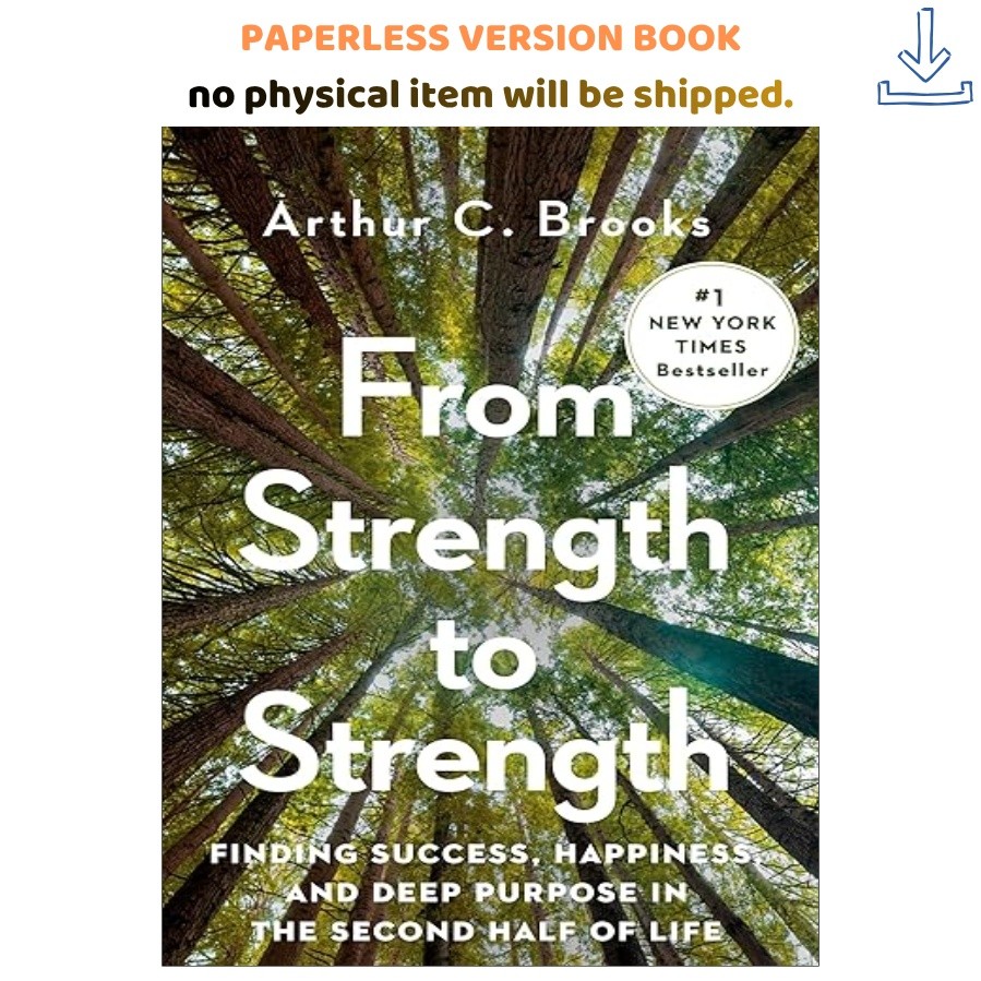 From Strength to Strength: Finding Success, Happiness, and D, Arthur C. Brooks 2