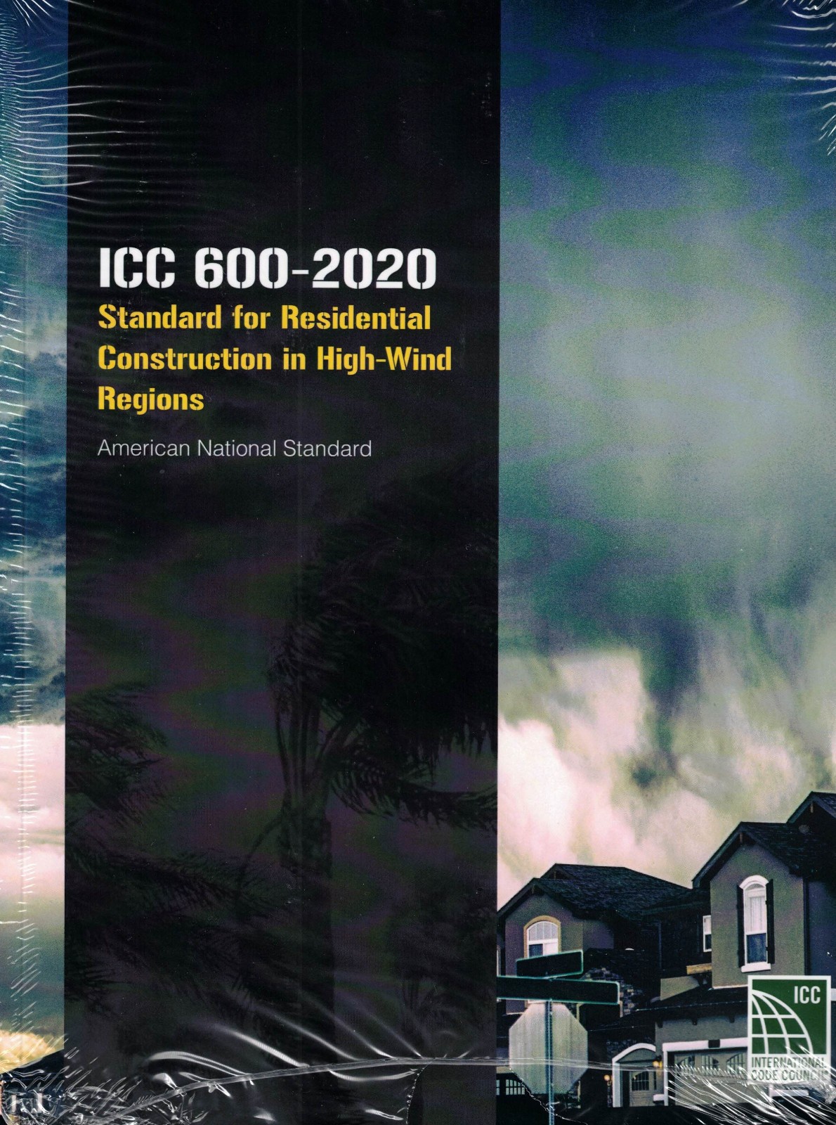 ICC 600-2020 Standard for Residential Construction in High Wind Regions