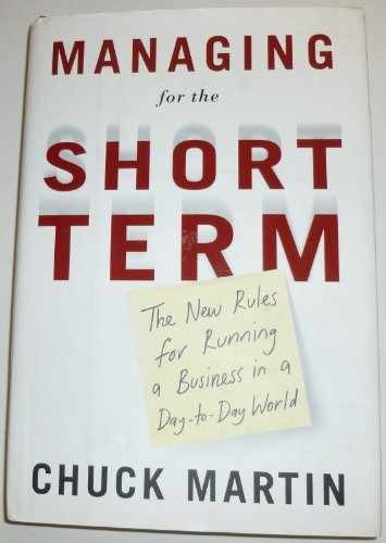 Managing for the Short Term: The New – Hardcover, by Martin Chuck – Very Good b