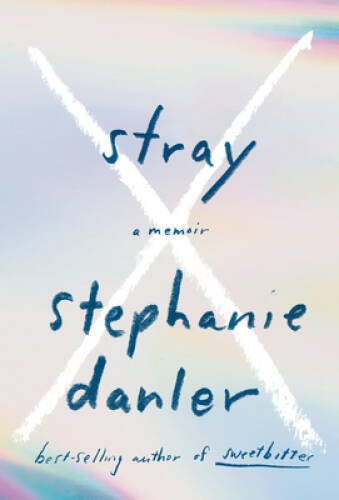 Stray: A Memoir – Hardcover By Danler, Stephanie – VERY GOOD