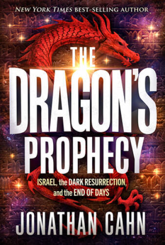 The Dragons Prophecy: Israel, the Dark Resurrection, and the End of Days – GOOD
