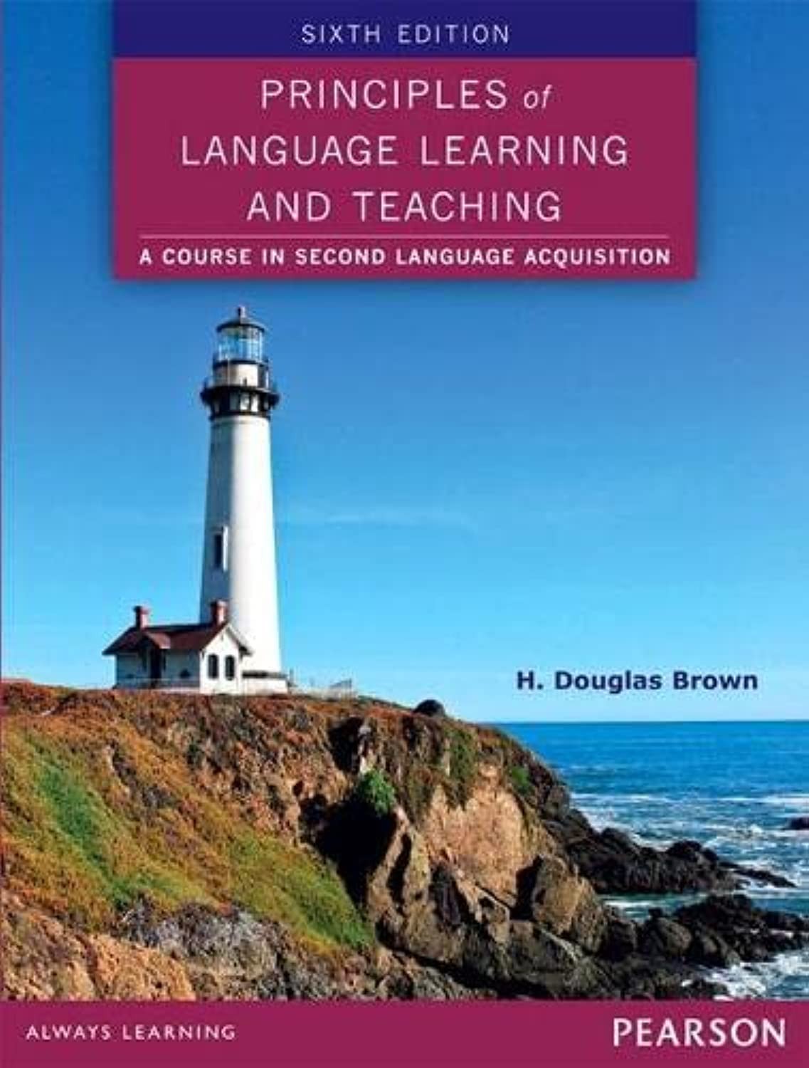 Principles of Language Learning and Teaching (6th Edition) by Brown
