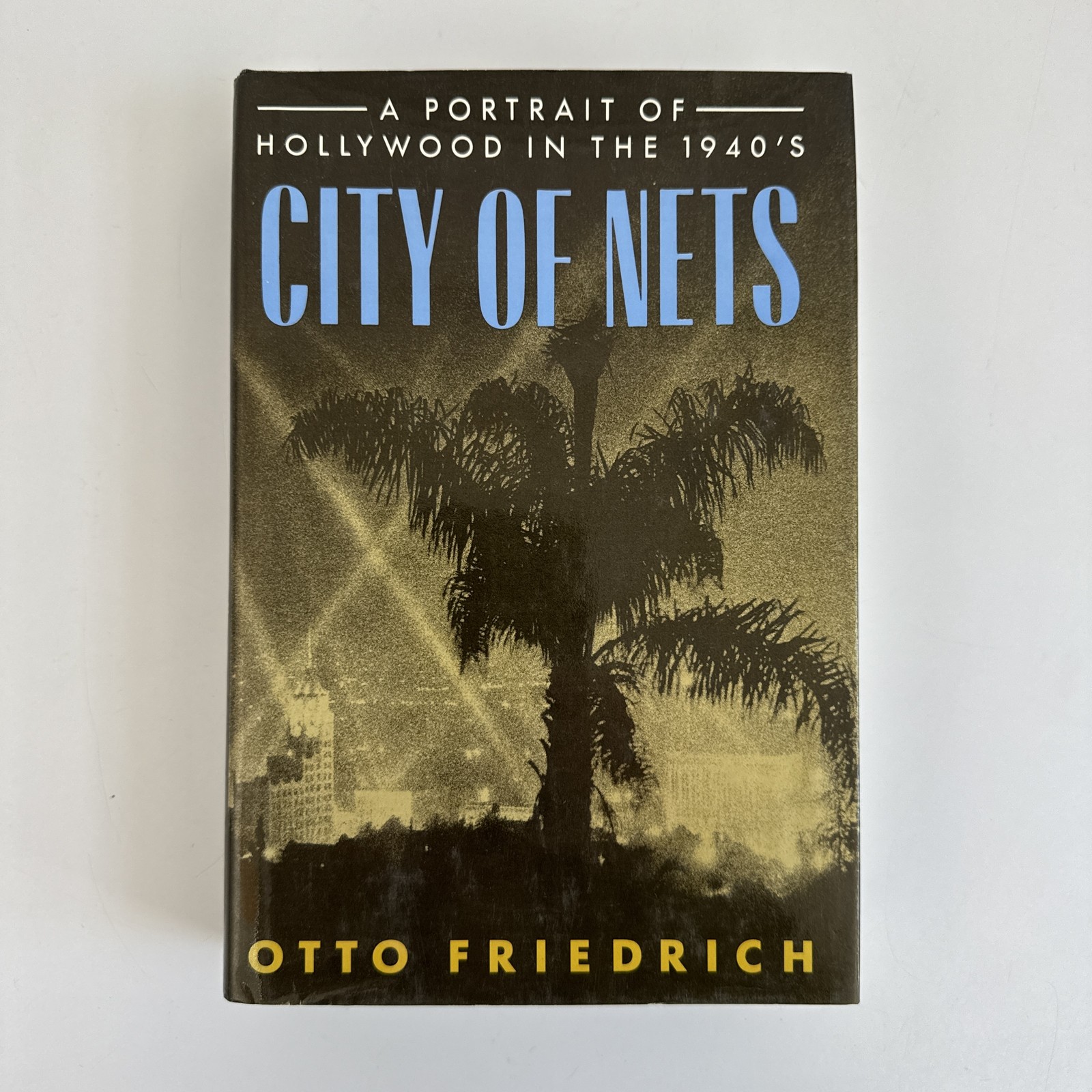 City of Nets Otto Friedrich 1986 First Edition Hollywood 1940s Harper & Row