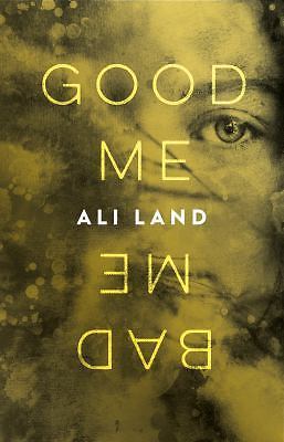Good Me Bad Me: A Novel – 9781250087645, Ali Land, hardcover