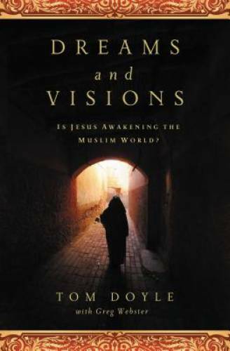 DREAMS AND VISIONS: Is Jesus Awakening the Muslim World? – Paperback – GOOD