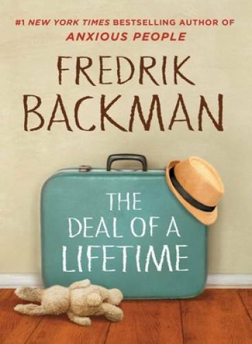 The Deal of a Lifetime: A Novella – Hardcover By Backman, Fredrik – GOOD