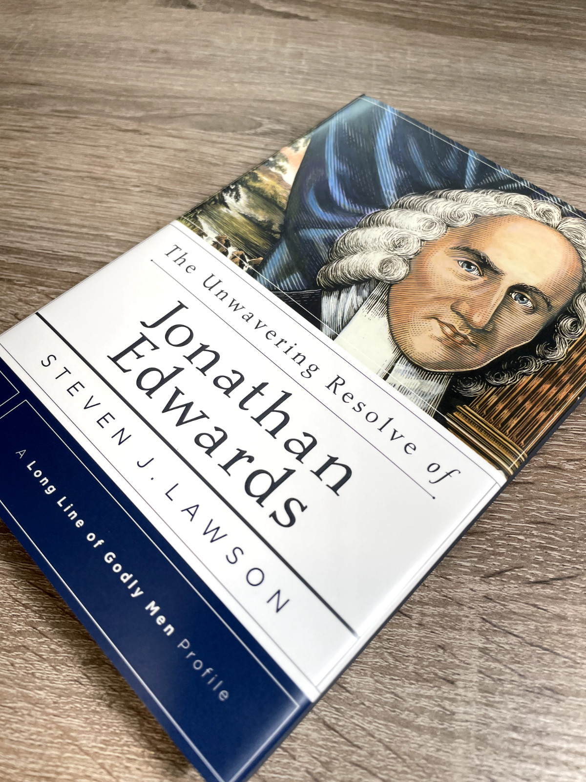The Unwavering Resolve of Jonathan Edwards (A Long Line of Godly – BRAND NEW