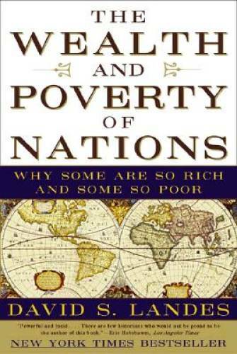 The Wealth and Poverty of Nations: Why Some Are So Rich and Some So Poor – GOOD