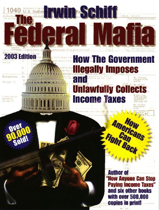 The Federal Mafia by Irwin Schiff Brand New 2003 Edition