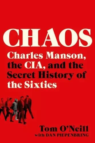 Chaos: Charles Manson, CIA, Secret History Tom O’Neill BRAND NEW