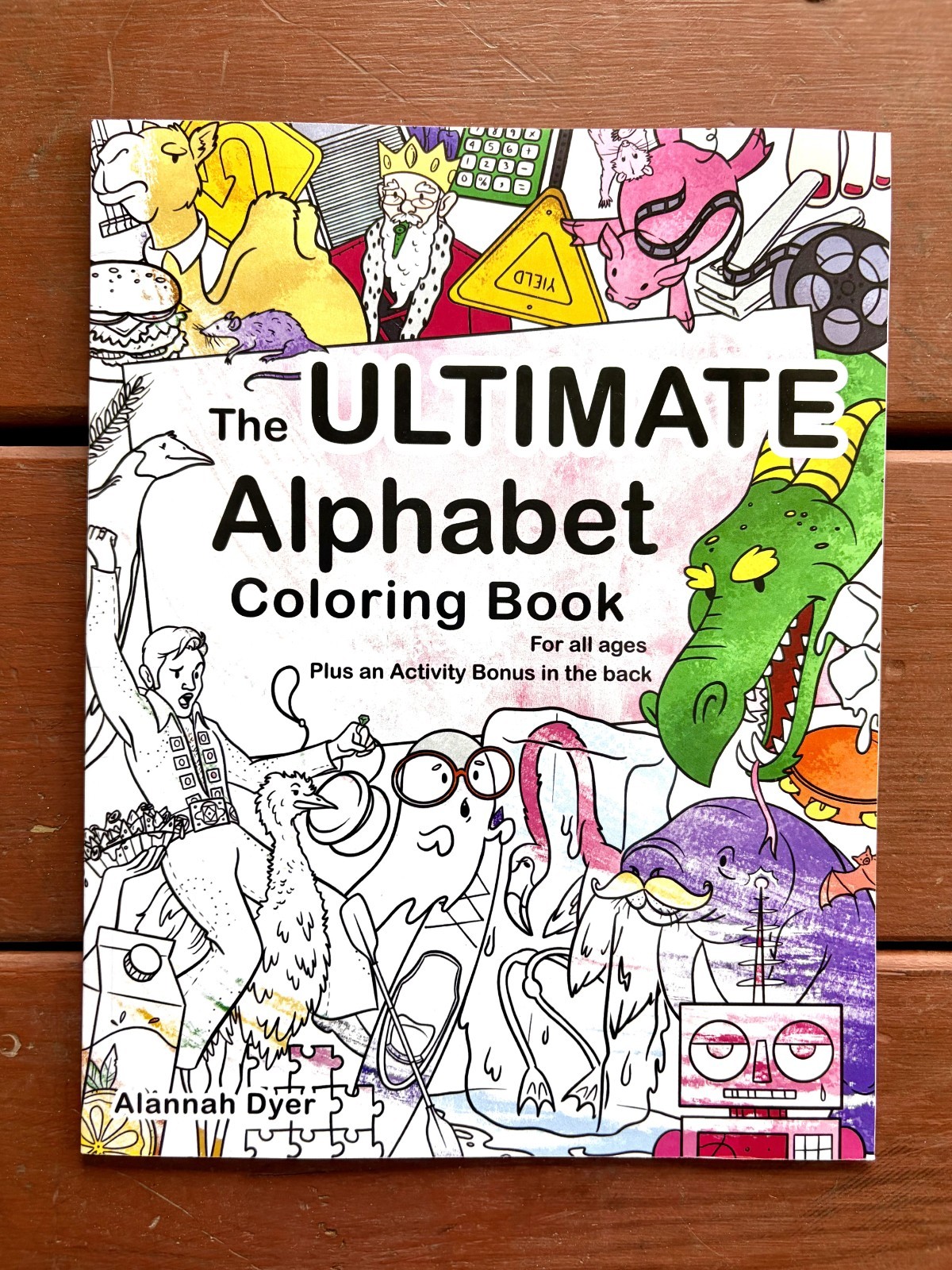 The Ultimate Alphabet Coloring Book 5 By Alannah Dyer- 8.5×11 in. Ages 4-8 Fun