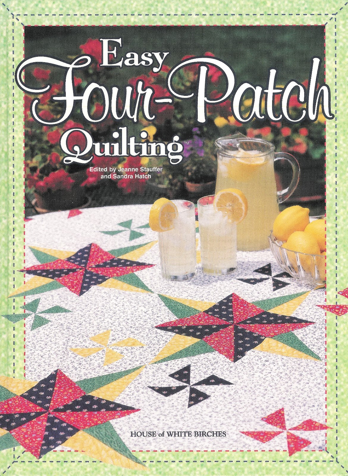 Easy Four-Patch Quilting by Jeanne Stauffer – 176 Pages Hardcover Book