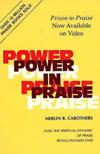 Power in Praise – Paperback By Carothers, Merlin R – GOOD