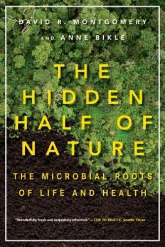 The Hidden Half of Nature: The Microbial Roots of Life and Health – GOOD