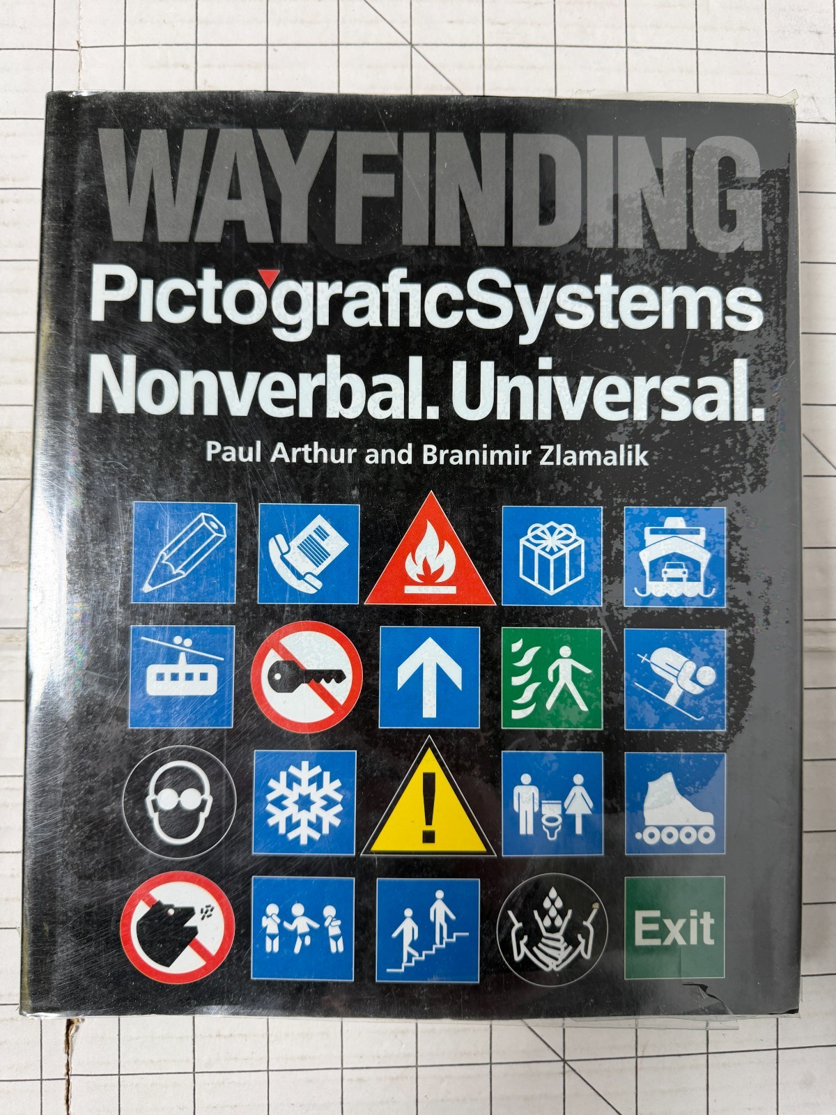 Wayfinding: PictograficSystems Nonverbal. Universal. by P. Arthur & B. Zlamalik