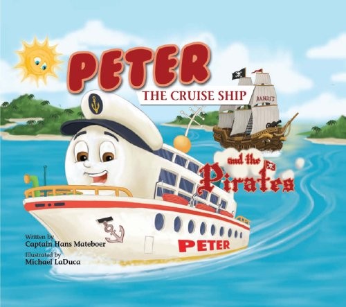 Peter the Cruise Ship and the Pirates – Hardcover By Hans Mateboer – VERY GOOD