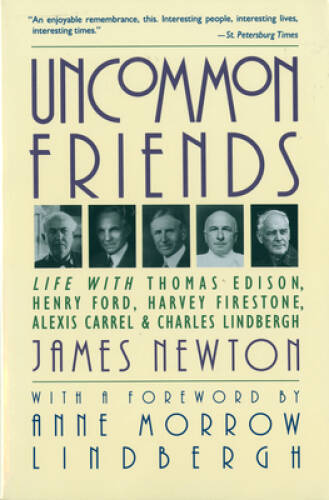 Uncommon Friends: Life with Thomas Edison, Henry Ford, Harvey Firest – VERY GOOD