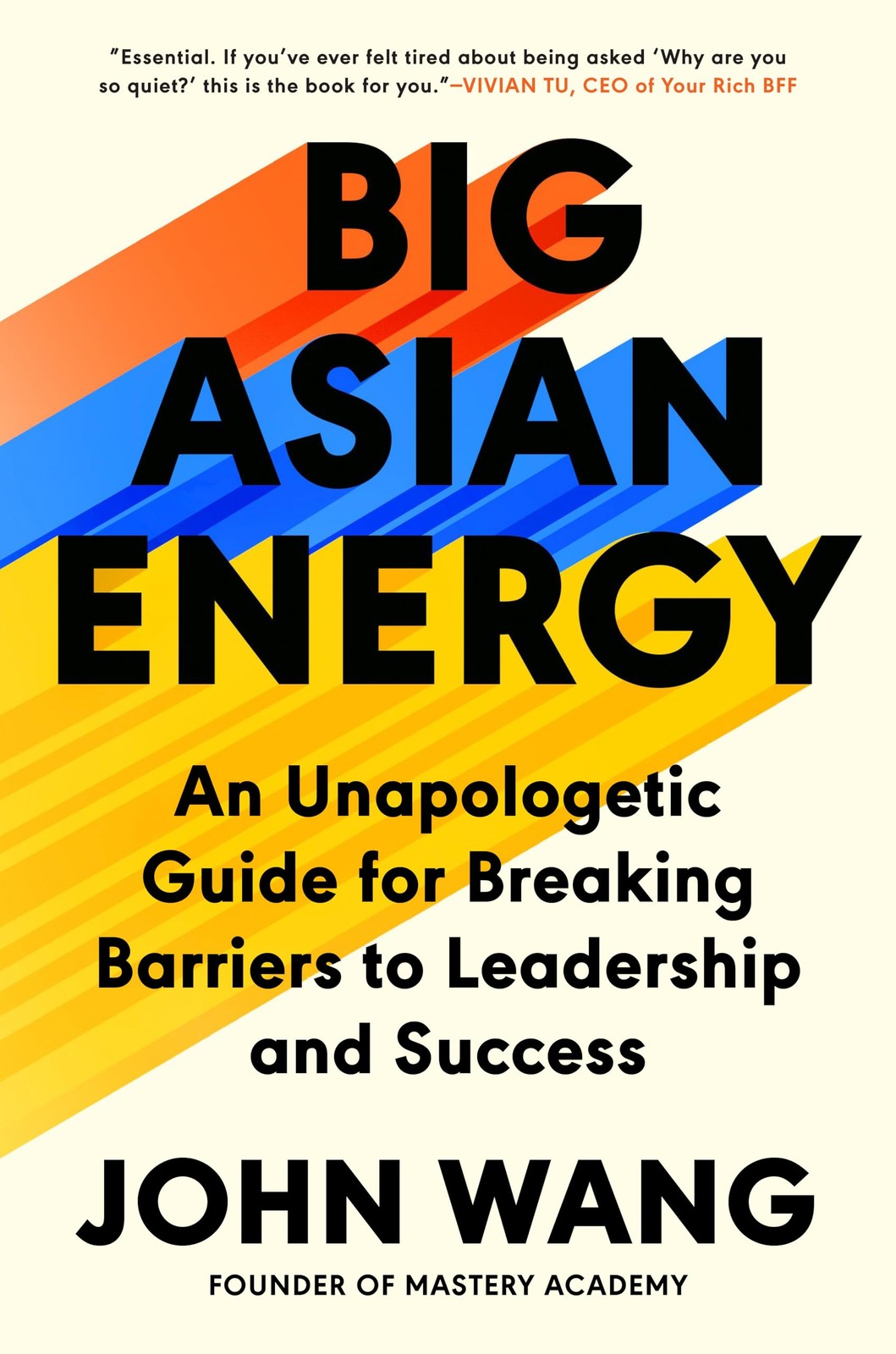 Big Asian Energy: An Unapologetic Guide for Breaking Barriers to Leadership …