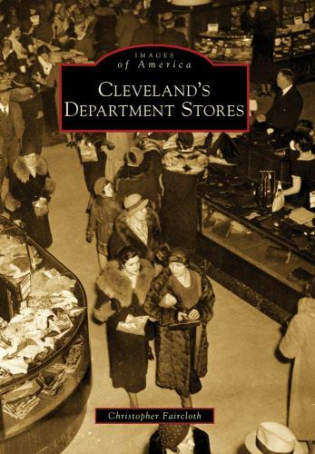 Cleveland’s Department Stores, Ohio, Images of America, Paperback